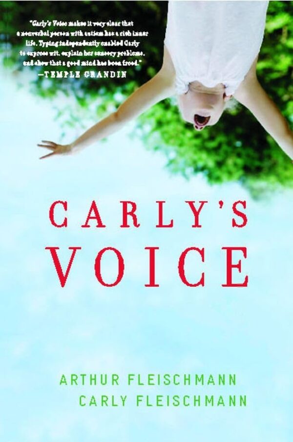 Carly's Voice: Breaking Through Autism Paperback